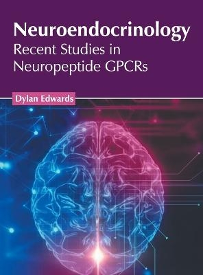 Neuroendocrinology: Recent Studies in Neuropeptide Gpcrs - 