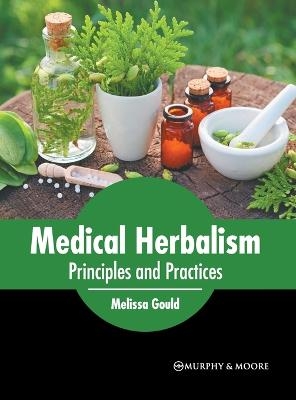Medical Herbalism: Principles and Practices - 