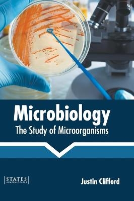 Microbiology: The Study of Microorganisms - 