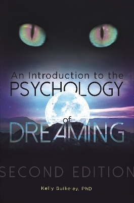 An Introduction to the Psychology of Dreaming - Kelly Bulkeley Ph.D.