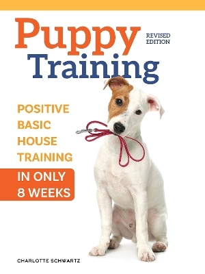 Train Your Puppy in 8 Weeks - Charlotte Schwartz