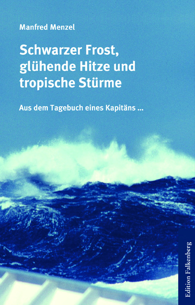 Schwarzer Frost, glühende Hitze und tropische Stürme - Manfred Menzel