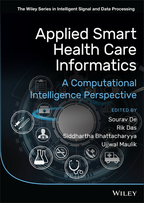 Applied Smart Health Care Informatics – A Computational Intelligence Perspective - 