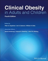 Clinical Obesity in Adults and Children - Kopelman, Peter G.; Caterson, Ian D.; Dietz, William H.; Armstrong, Sarah; Sweeting, Arianne N.; Wilding,  John P. H.