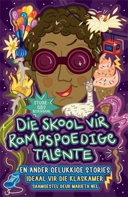 Die skool vir Rampspoedige Talente en ander gelukkige stories - 