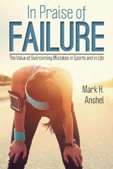 In Praise of Failure -  Mark H. Anshel