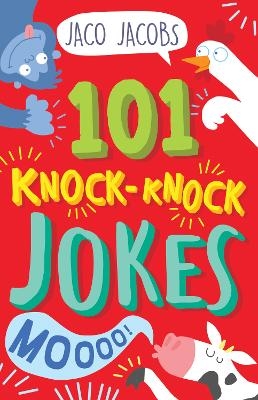 101 Knock-Knock Jokes - Jaco Jacobs
