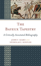 Bayeux Tapestry -  Nicholas E. Kuefler,  John F. Szabo