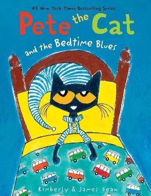 Pete the Cat and the Bedtime Blues - James Dean, Kimberly Dean