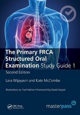 The Primary FRCA Structured Oral Exam Guide 1 - Wijayasiri, Lara; McCombe, Kate