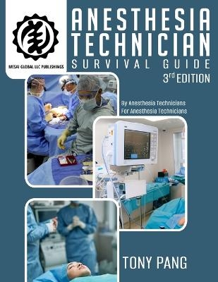 Anesthesia Technician Survival Guide 3RD Edition - Tony Pang