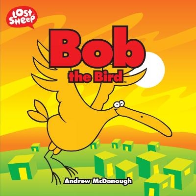 Bob the Bird - Andrew McDonough