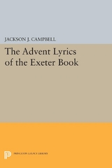 Advent Lyrics of the Exeter Book - Jackson J. Campbell