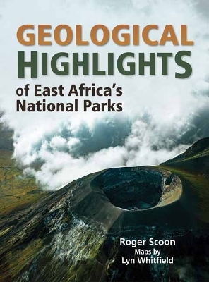 Geological Highlights of East Africa’s National Parks - Roger Scoon, Lyn Whitfield