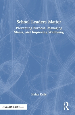 School Leaders Matter - Helen Kelly