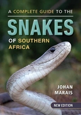 A Complete Guide to the Snakes of Southern Africa - Marais, Johan