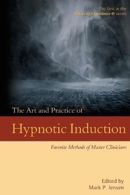 The Art and Practice of Hypnotic Induction - 