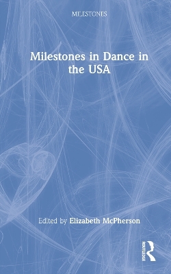 Milestones in Dance in the USA - 