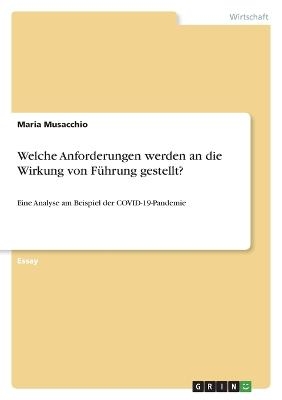 Welche Anforderungen werden an die Wirkung von FÃ¼hrung gestellt? - Maria Musacchio