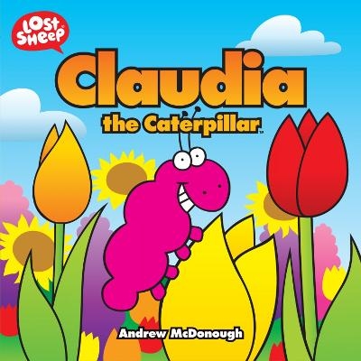 Claudia the Caterpillar - Andrew McDonough
