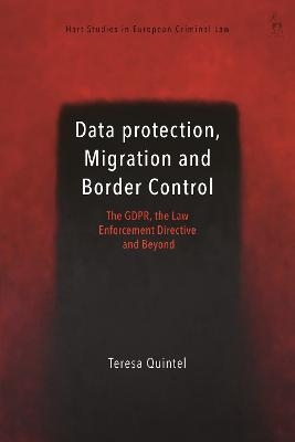 Data Protection, Migration and Border Control - Teresa Quintel