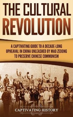 The Cultural Revolution - Captivating History