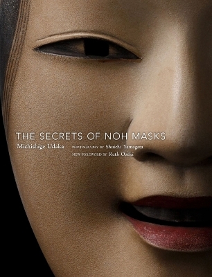 The Secrets of Noh Masks - Michishige Udaka