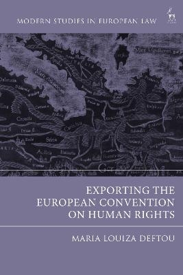 Exporting the European Convention on Human Rights - Maria-Louiza Deftou