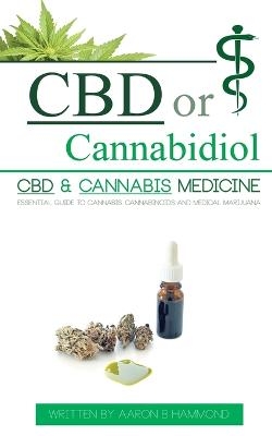 CBD or Cannabidiol - Aaron Hammond