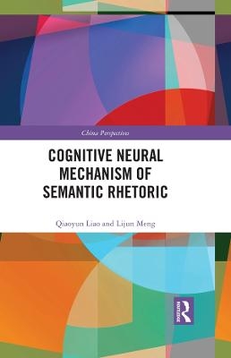 Cognitive Neural Mechanism of Semantic Rhetoric - Qiaoyun Liao, Lijun Meng