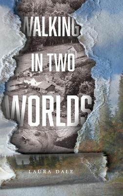 Walking in Two Worlds - Laura Dale