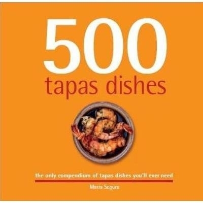 500 Tapas Dishes - Maria Segura