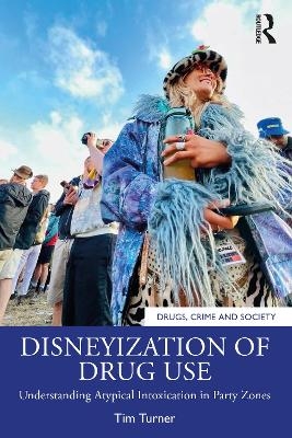 Disneyization of Drug Use - Tim Turner