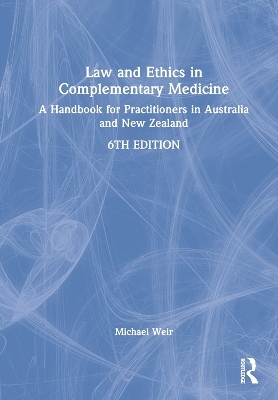 Law and Ethics in Complementary Medicine - Michael Weir