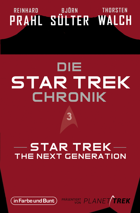 Die Star-Trek-Chronik - Teil 3: Star Trek: The Next Generation - Björn Sülter, Reinhard Prahl, Thorsten Walch