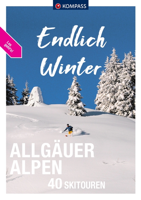 KOMPASS Endlich Winter - Allgäuer Alpen - Felix Röder, Benedikt Kolkmann