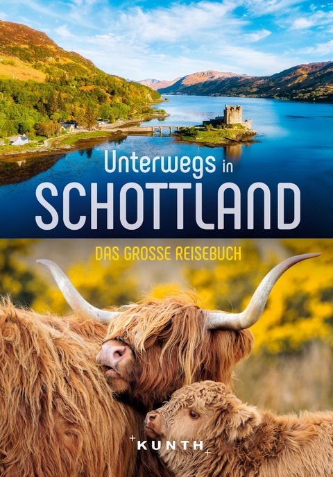 KUNTH Unterwegs in Schottland - Iris Ottinger, Sabine Welte