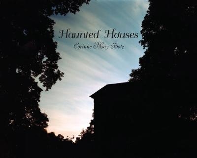 Haunted Houses - Corinne May Botz