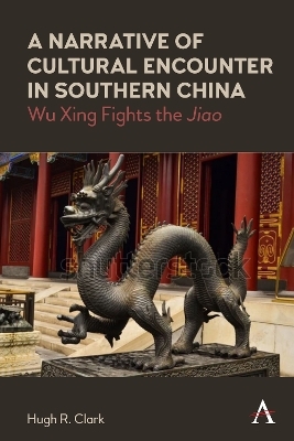 A Narrative of Cultural Encounter in Southern China - Hugh R. Clark