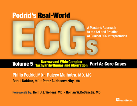 Podrids Real-World ECGs: Volume 5, Narrow and Wide Complex Tachyarrhythmias and Aberration-Part A: Core Cases - 