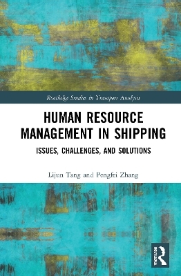 Human Resource Management in Shipping - Lijun Tang, Pengfei Zhang
