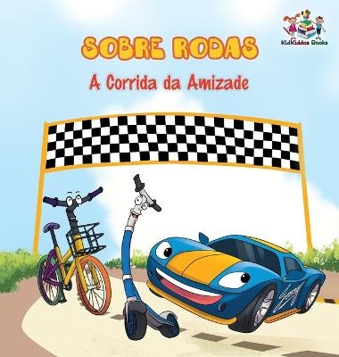 Sobre Rodas-A Corrida da Amizade (Portuguese Children's Book) - Inna Nusinsky, KidKiddos Books