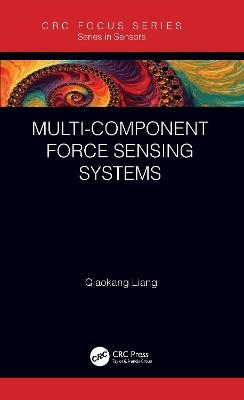Multi-Component Force Sensing Systems - Qiaokang Liang