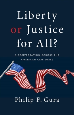 Liberty or Justice for All? - Philip F. Gura