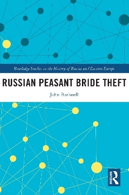 Russian Peasant Bride Theft - John Bushnell