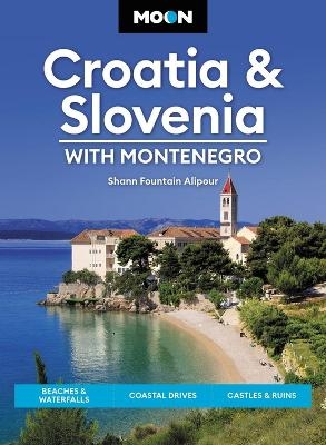 Moon Croatia & Slovenia: With Montenegro (Fourth Edition) - Shann Fountain Alipour