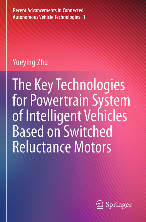 The Key Technologies for Powertrain System of Intelligent Vehicles Based on Switched Reluctance Motors - Yueying Zhu