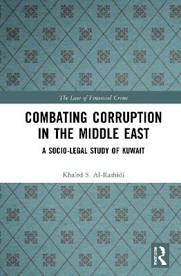 Combating Corruption in the Middle East - Khaled S. Al-Rashidi