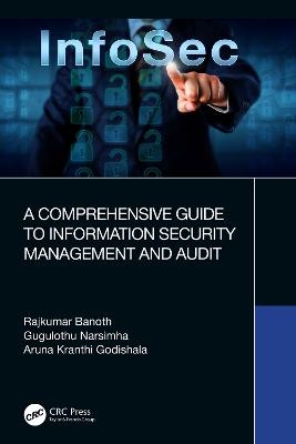 A Comprehensive Guide to Information Security Management and Audit - Rajkumar Banoth