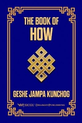 The Book of How - Jampa Konchog Pryor